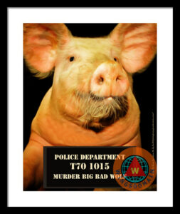 wingsdomain,3 little pigs,little,three,three little pigs,wolf,big bad wolf,wolves,mugshot,mugshots,nursery rhyme,animal,animals,pig,pigs,piggy,pork,porky,piglet,piglets,swine,swines,charlottes web,wilbur,potbelly,belly,bellies,boss,hog,hogs,snout,snouts,hoof,fun,funny,humour,humor,crime,criminal,satire,farm animal,farm animals,barn animal,barn animals,farm,farms,pig pen,portrait,portraits,pink,whisker,whiskers,cute,fat,bacon,food,fun,nose,ear,ears,kitsch,kitschy,harley davidson,and,the,wing tong,buy,purchase,sell,for sale,prints,poster,posters,framed print,canvas print,metal print, fine art,wall art,wall decor,home decor,greeting card,print,art,photograph,photography,fineartamerica,fine art america,society6,society 6,imagekind,redbubble,zazzle